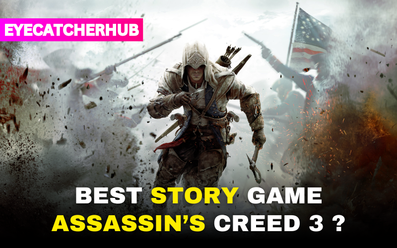 Best Storyline of a Game: Why Assassin’s Creed 3 Stands Out
